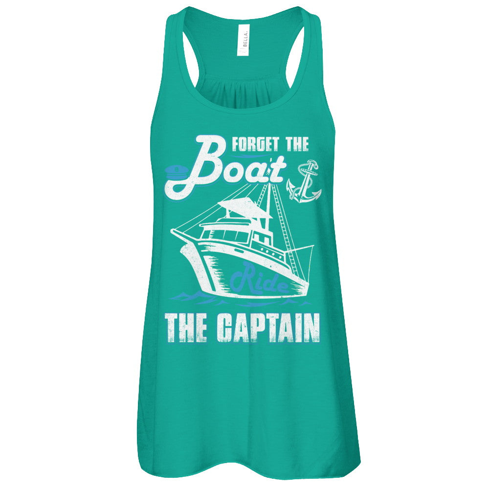 Forget The Boat Ride The Captain T-Shirt & Tank Top | Teecentury.com