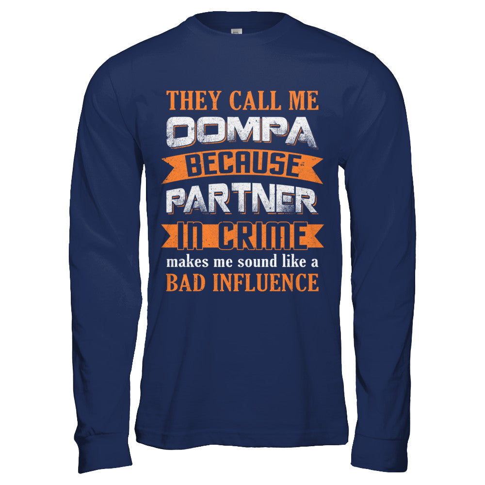 Funny Call Oompa Partner In Crime Make Bad Influence T-Shirt & Hoodie | Teecentury.com