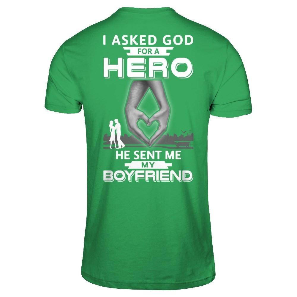 I Asked God For A Hero He Sent Me My Boyfriend T-Shirt & Hoodie | Teecentury.com