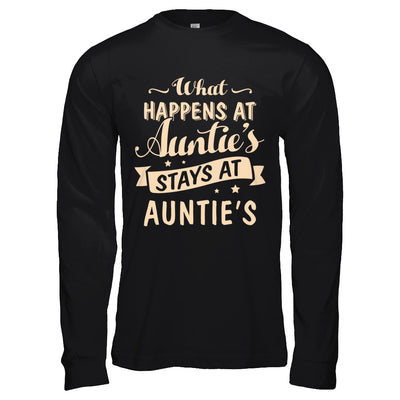 What Happens At Auntie's Stays At Auntie's T-Shirt & Hoodie | Teecentury.com