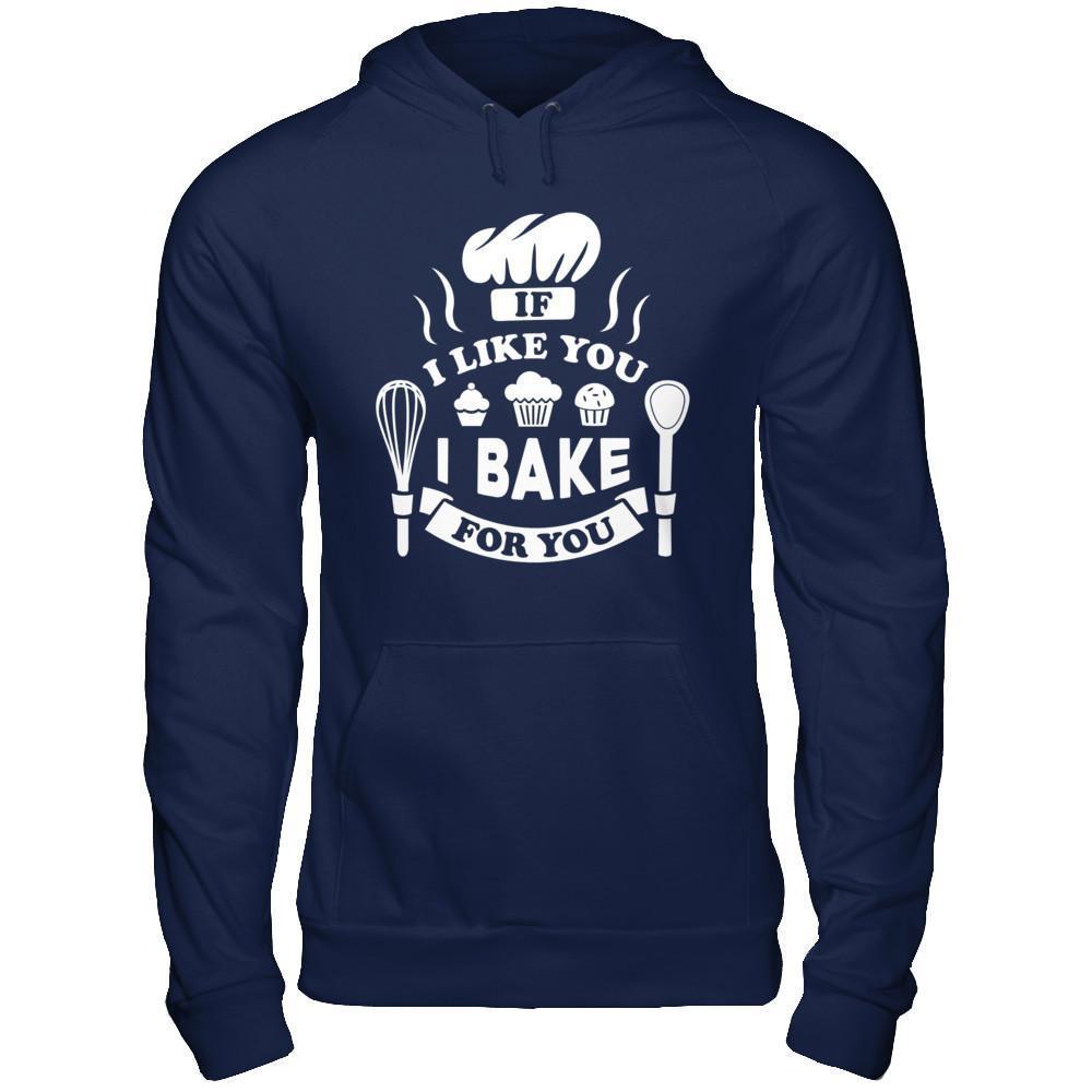 If I Like You I Bake For You T-Shirt & Hoodie | Teecentury.com