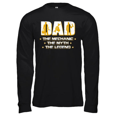 Dad The Mechanic The Myth The Legend T-Shirt & Hoodie | Teecentury.com