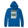 The Best Dads Are Born In May T-Shirt & Hoodie | Teecentury.com