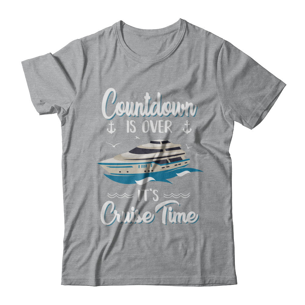 Countdown Is Over It's Cruise Time Vacation T-Shirt & Hoodie | Teecentury.com