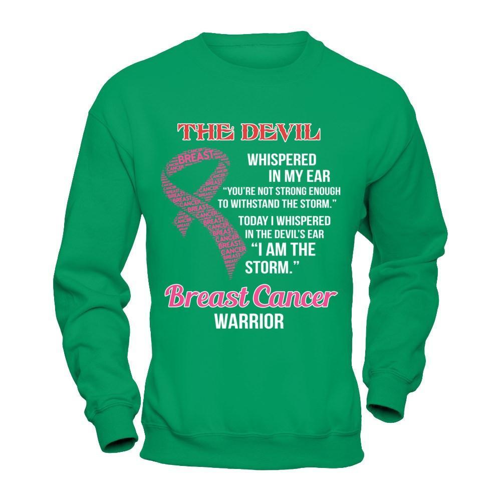 Breast Cancer Warrior I Whispered In The Devil's Ear I Am The Storm T-Shirt & Hoodie | Teecentury.com