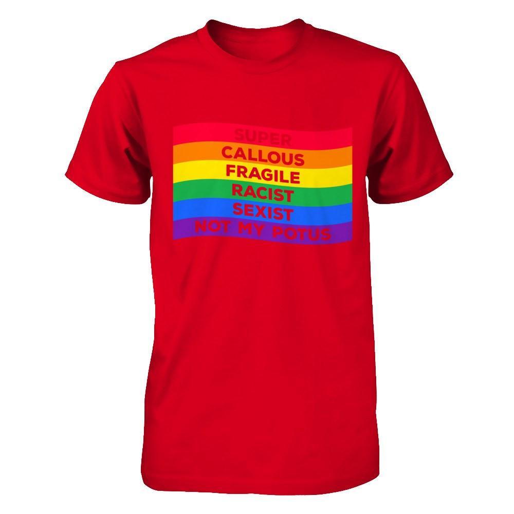 Super Callous Fragile Racist Sexist Not My Potus T-Shirt & Hoodie | Teecentury.com