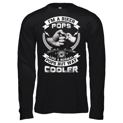 I'm A Biker Pops Like A Normal Pops But Way Cooler T-Shirt & Hoodie | Teecentury.com