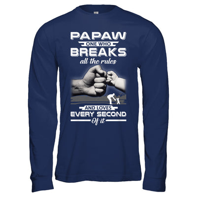 PaPaw One Who Breaks All The Rules And Loves Every Second Of It T-Shirt & Hoodie | Teecentury.com