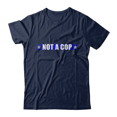 Thin Blue Line Not A Cop Funny Police T-Shirt & Hoodie | Teecentury.com