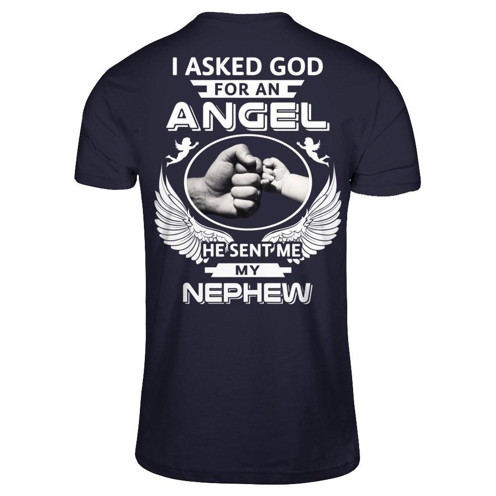 I Asked God For An Angel He Sent Me My Nephew T-Shirt & Hoodie | Teecentury.com