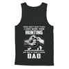 I Love More Than Hunting Being Dad Funny Fathers Day T-Shirt & Hoodie | Teecentury.com