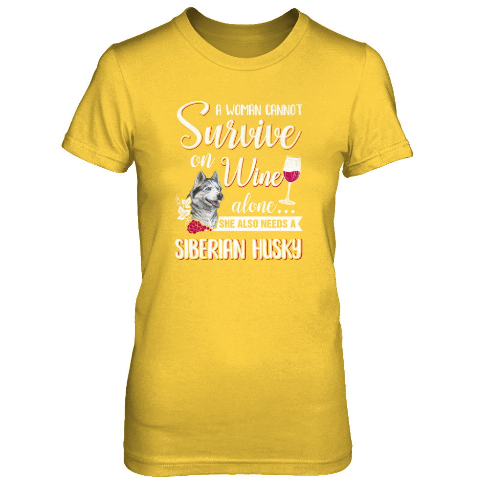 A Woman Can't Survive On Wine Alone Siberian Husky Dog T-Shirt & Tank Top | Teecentury.com