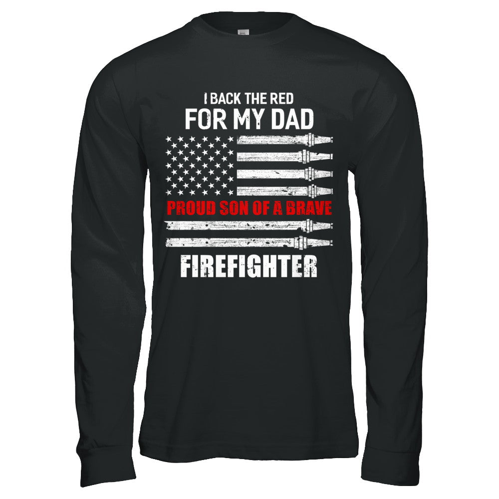 I Back The Red For My Dad Proud Son Firefighter T-Shirt & Hoodie | Teecentury.com
