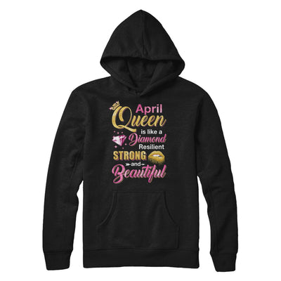April Girls Queen Is Diamond Strong Beautiful T-Shirt & Hoodie | Teecentury.com