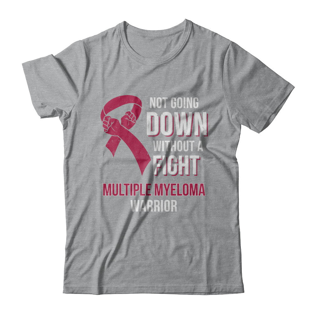 Not Going Down Without A Fight Multiple Myeloma Warrior T-Shirt & Hoodie | Teecentury.com