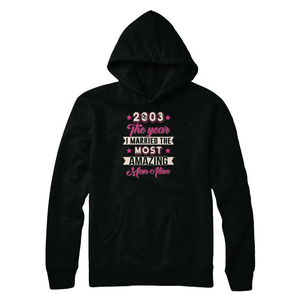 2003 The Year I Married The Most Amazing Man Alive T-Shirt & Tank Top | Teecentury.com