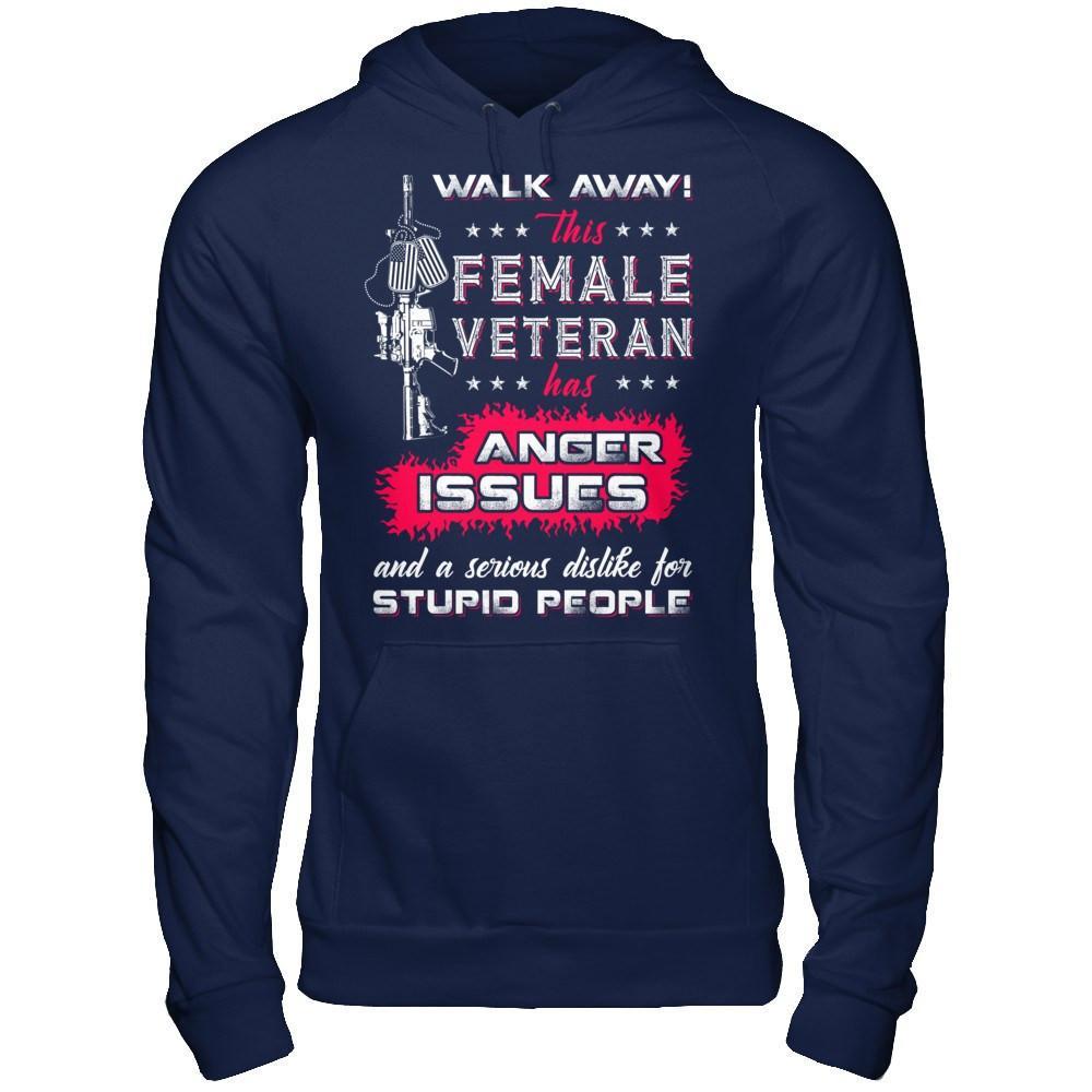 Walk Away This Female Veteran Has Anger Issues T-Shirt & Hoodie | Teecentury.com