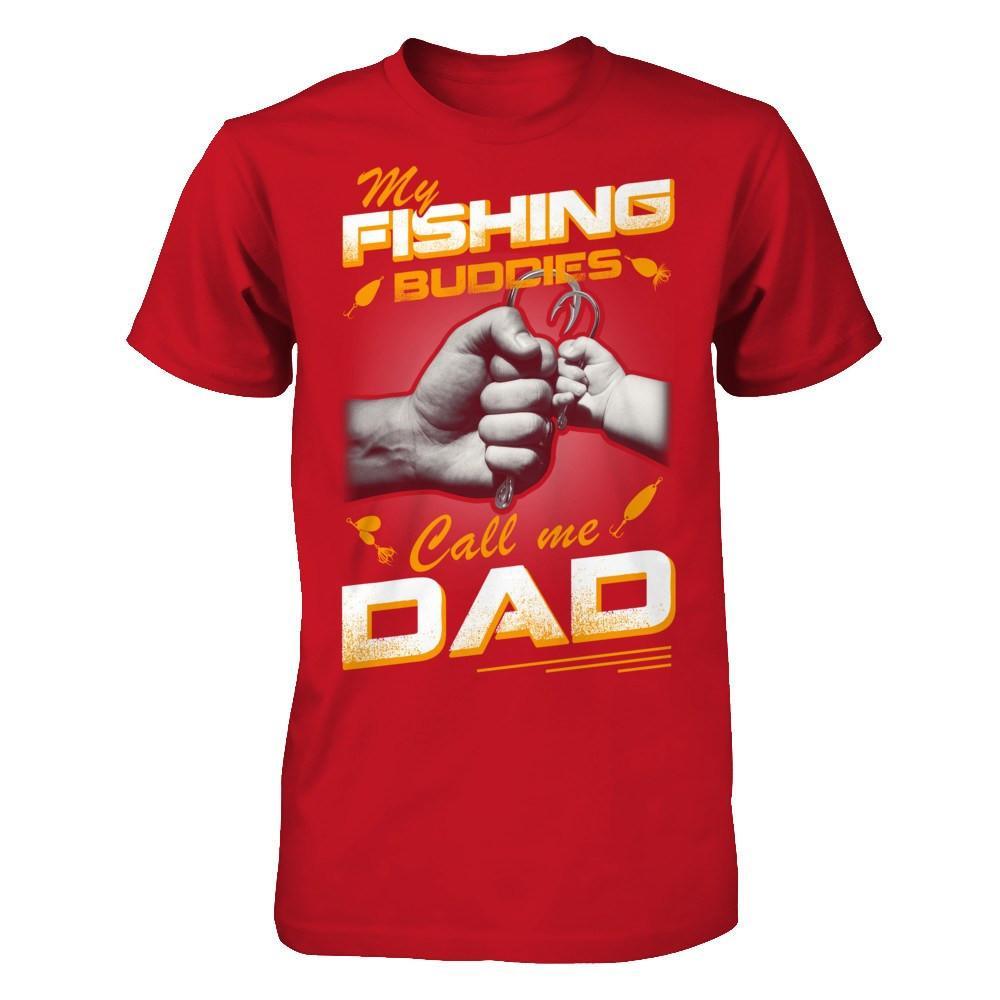 My Fishing Buddies Call Me Dad T-Shirt & Hoodie | Teecentury.com