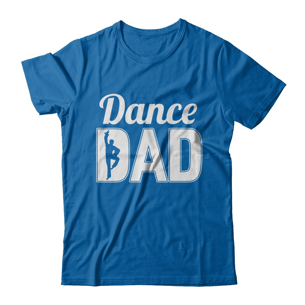 Dance Dad Ballet Dancer Father's Day T-Shirt & Hoodie | Teecentury.com
