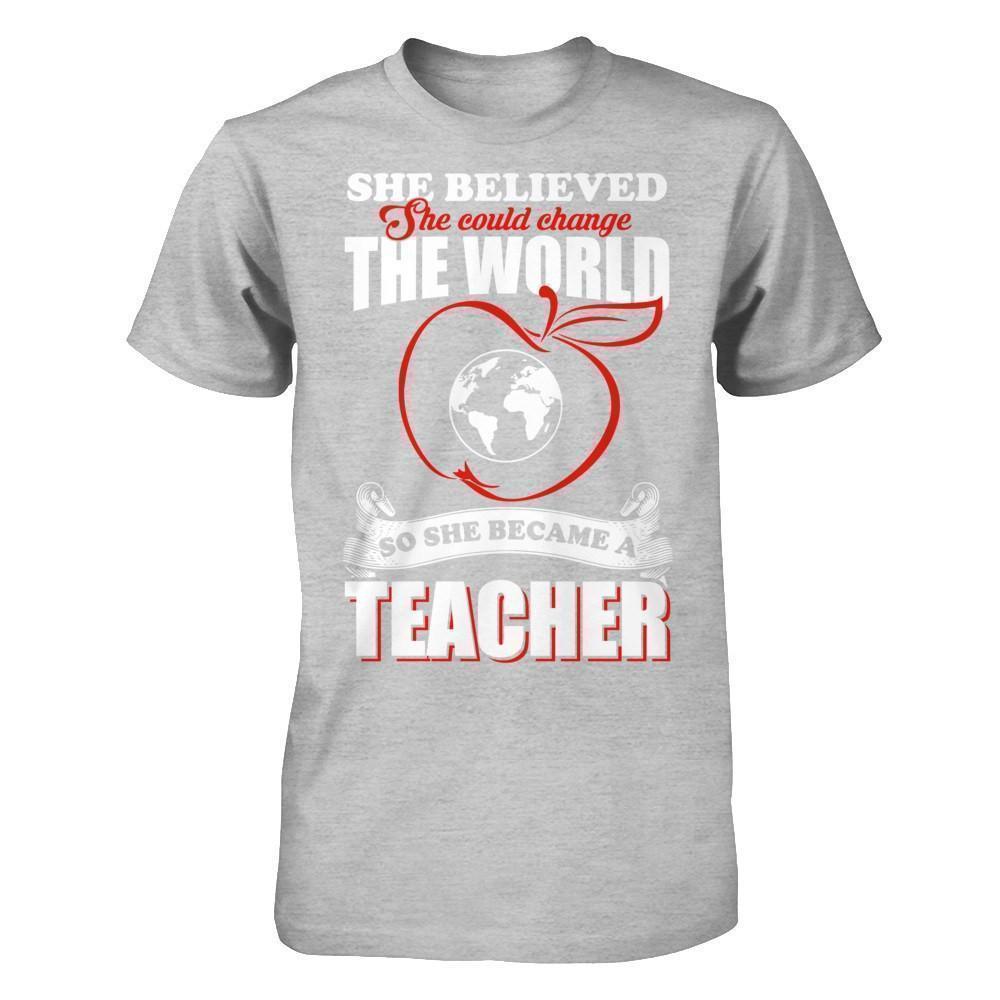 She Believed She Could Change The World She Became A Teacher T-Shirt & Hoodie | Teecentury.com