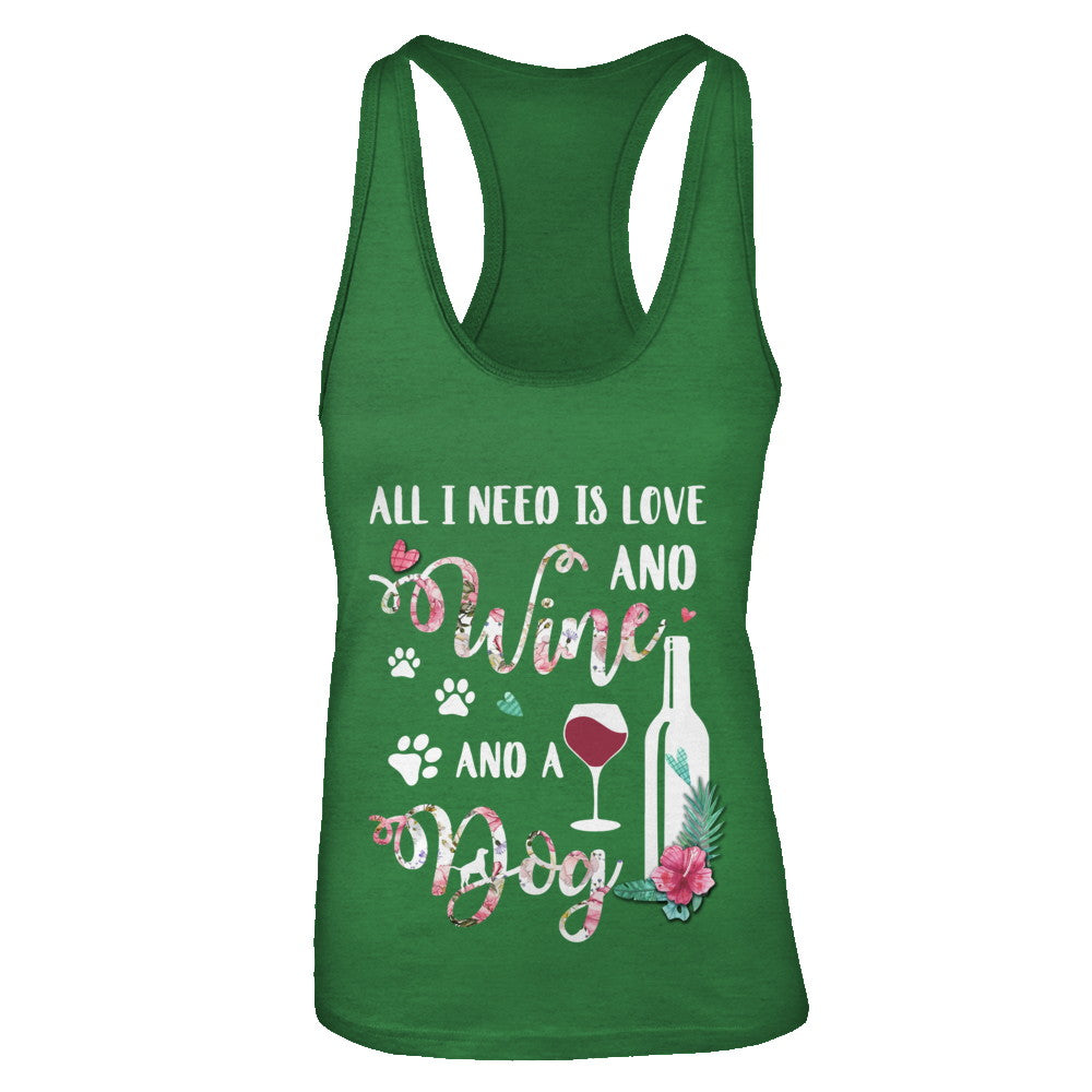 All I Need Is Love And Wine And A Dog T-Shirt & Tank Top | Teecentury.com