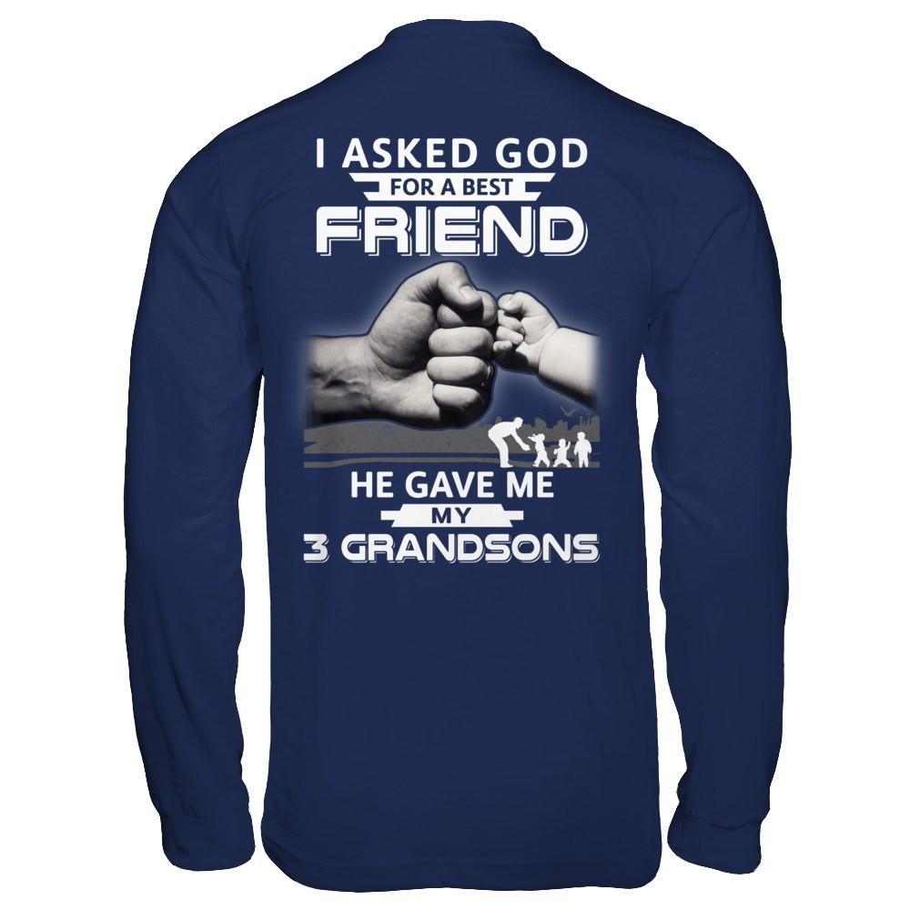 I Asked God For A Best Friend He Gave Me My Three Grandsons T-Shirt & Hoodie | Teecentury.com