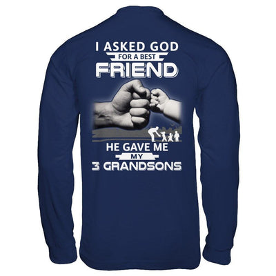 I Asked God For A Best Friend He Gave Me My Three Grandsons T-Shirt & Hoodie | Teecentury.com