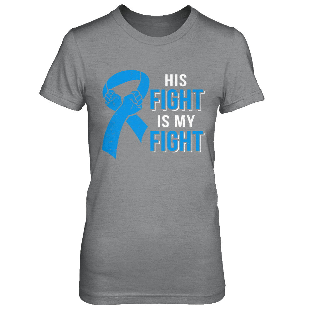 His Fight Is My Fight Colon Cancer Blue Ribbon Awareness T-Shirt & Hoodie | Teecentury.com