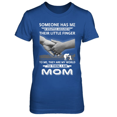 Someone Has Me Wrapped Around Their Little Finger Mom T-Shirt & Hoodie | Teecentury.com