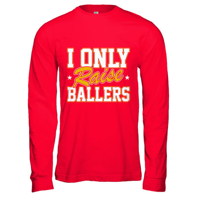 I Only Raise Ballers T-Shirt & Hoodie | Teecentury.com