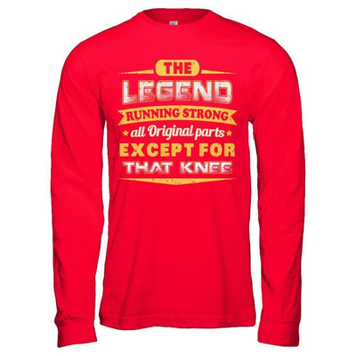 The Legend Running Strong All Original Parts Except Knee T-Shirt & Hoodie | Teecentury.com