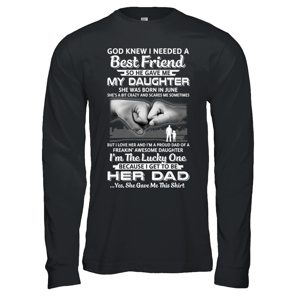 I Needed A Best Friend He Gave Me My Daughter June Dad T-Shirt & Hoodie | Teecentury.com