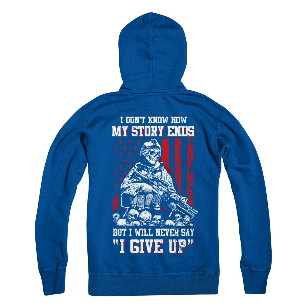 How My Story Ends But It Will Never Say I Gave Up Veteran T-Shirt & Hoodie | Teecentury.com