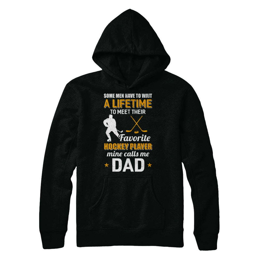 Funny My Favorite Hockey Player Calls Me Dad T-Shirt & Hoodie | Teecentury.com