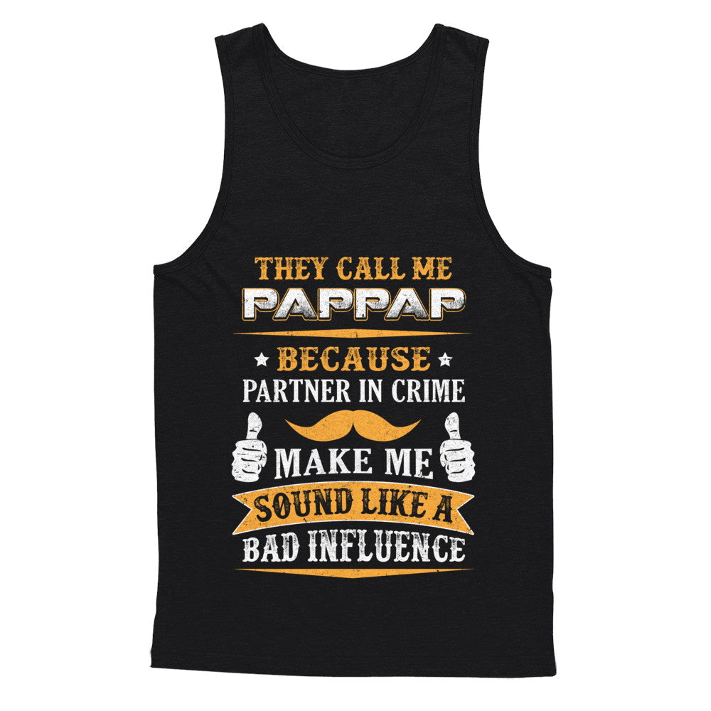 They Call Me Pappap Because Partner In Crime T-Shirt & Hoodie | Teecentury.com