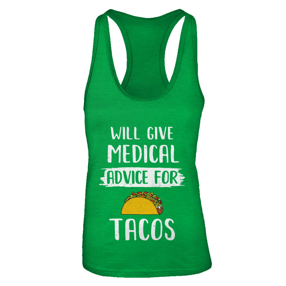 Funny Will Give Medical Advice For Tacos T-Shirt & Tank Top | Teecentury.com