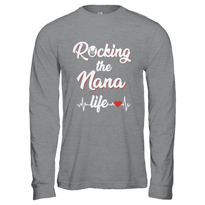 Rocking The Nana Life Mothers Day Gifts T-Shirt & Hoodie | Teecentury.com