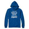 I'm Not Retired I'm A Full Time Poppy Fathers Day T-Shirt & Hoodie | Teecentury.com
