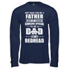 Any Man Can Be Father Speical Dad Of A Redhead Fathers Day T-Shirt & Hoodie | Teecentury.com