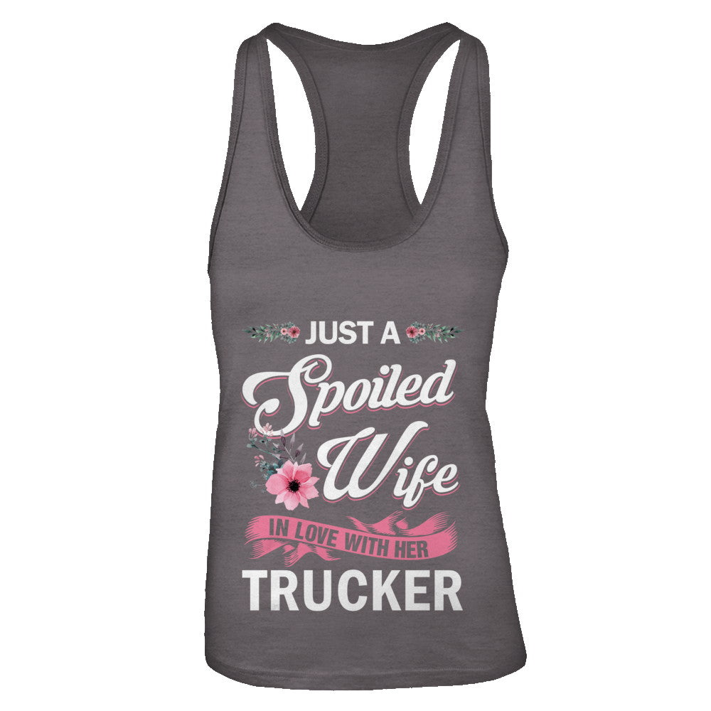 Just A Spoiled Wife In Love With Her Trucker Wife Gift T-Shirt & Tank Top | Teecentury.com