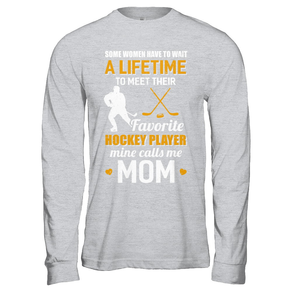 Funny My Favorite Hockey Player Calls Me Mom T-Shirt & Hoodie | Teecentury.com