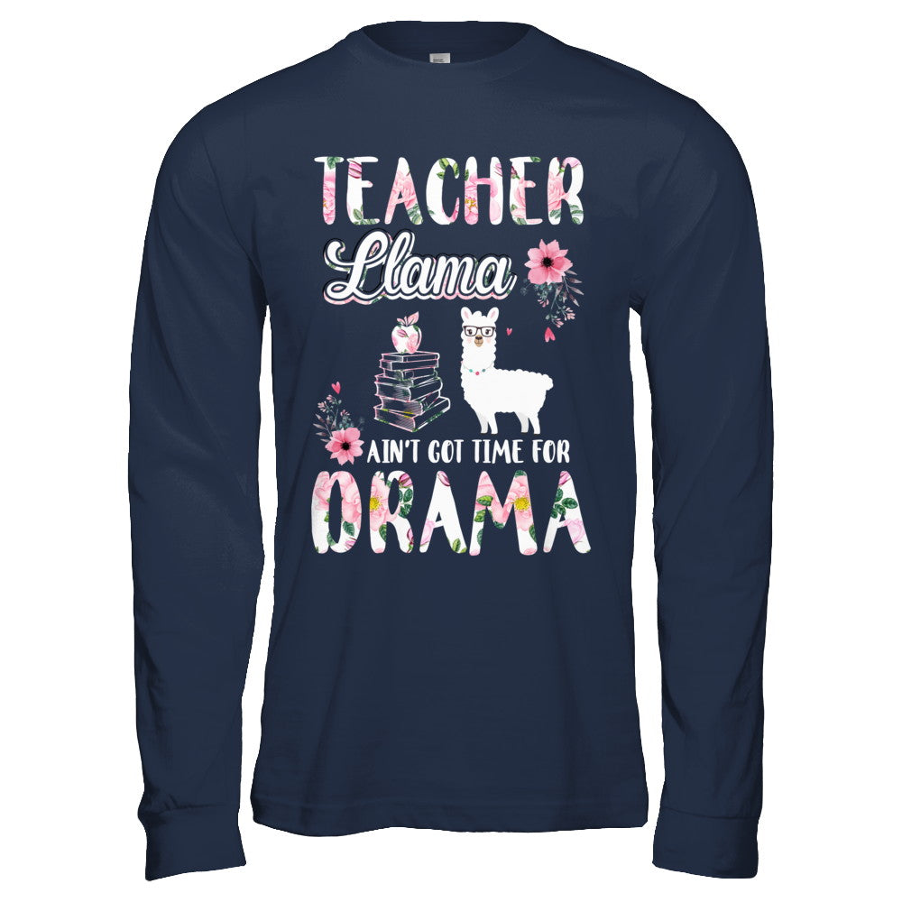 Teacher Llama Ain't Got Time For Your Drama T-Shirt & Hoodie | Teecentury.com