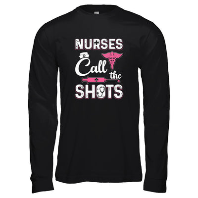 Nurses Call The Shots Funny T-Shirt & Tank Top | Teecentury.com