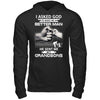 I Asked God To Make Me A Better Man He Sent Me My Grandsons T-Shirt & Hoodie | Teecentury.com