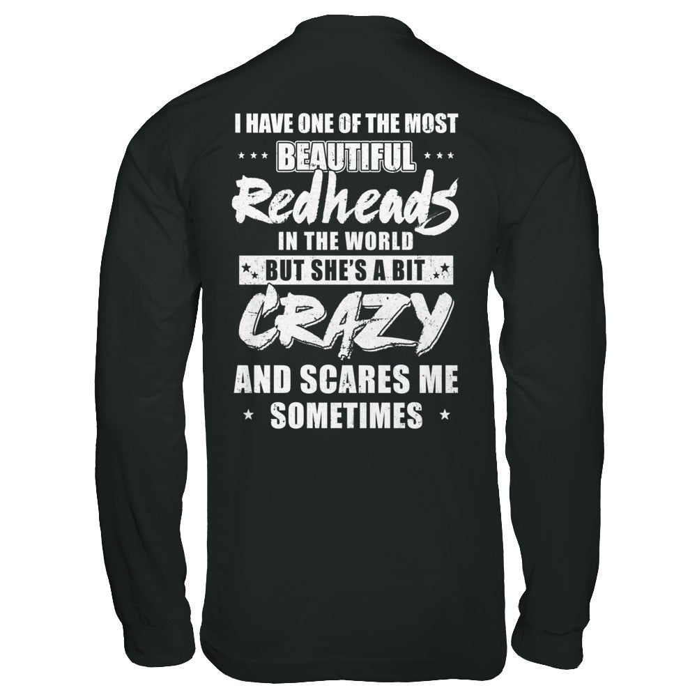 I Have One Of The Most Beautiful Redheads In The World T-Shirt & Hoodie | Teecentury.com