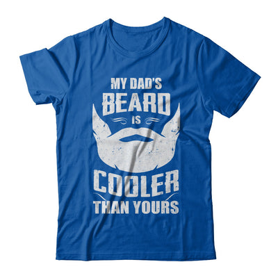 My Dad's Beard Is Cooler Than Yours T-Shirt & Hoodie | Teecentury.com