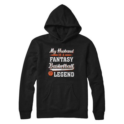 My Husband Is A Fantasy Basketball Legend T-Shirt & Hoodie | Teecentury.com