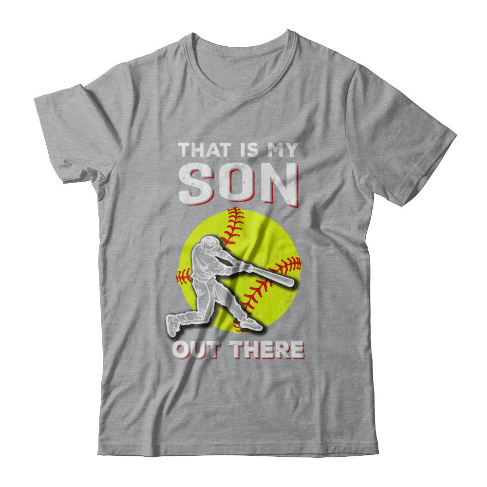 That's My Son Out There Softball Dad Mom T-Shirt & Hoodie | Teecentury.com