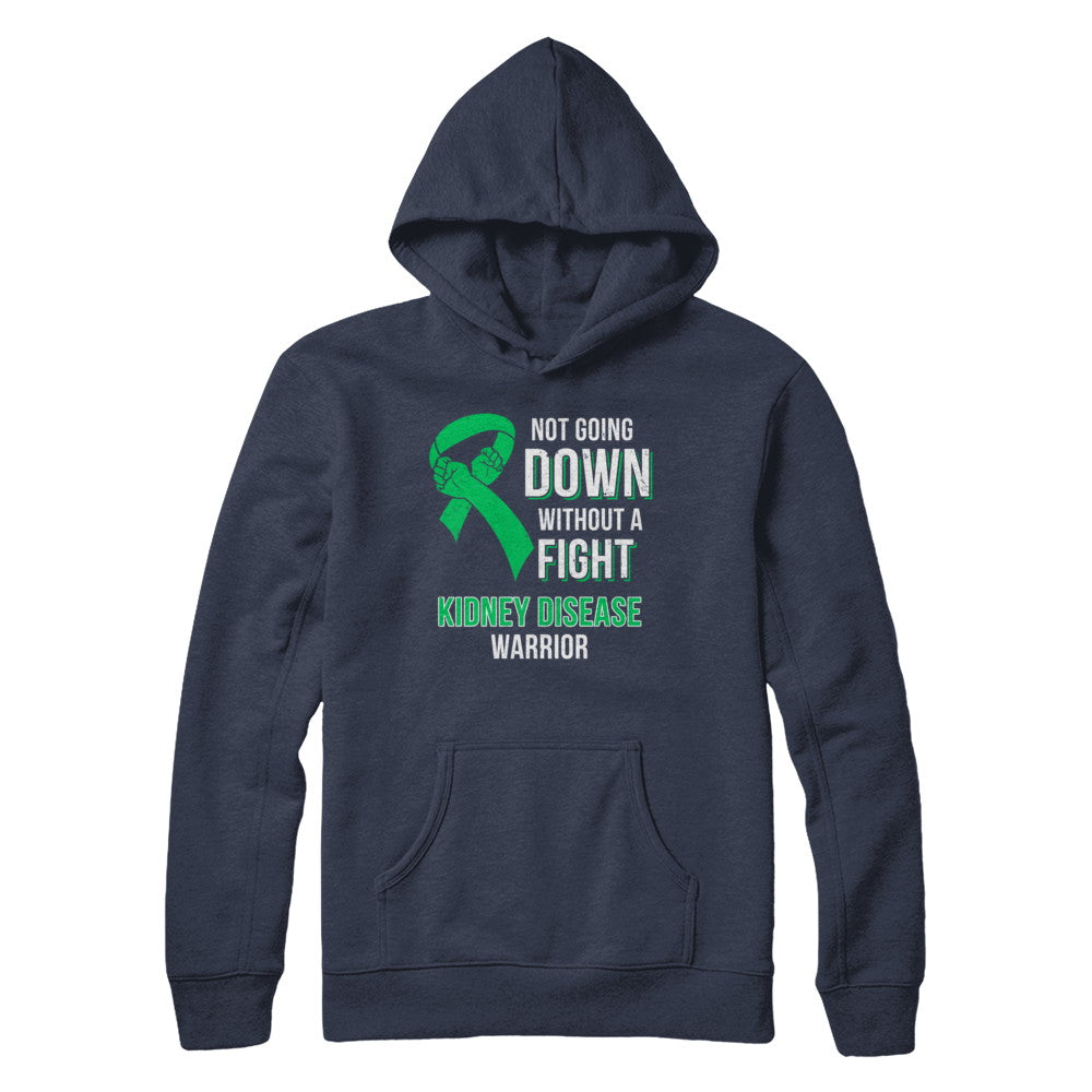 Not Going Down Without A Fight Kidney Disease Warrior T-Shirt & Hoodie | Teecentury.com