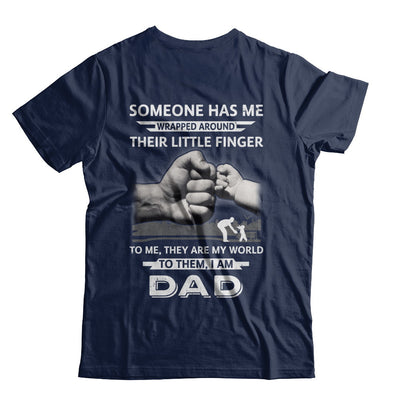 Someone Has Me Wrapped Around Their Little Finger Dad T-Shirt & Hoodie | Teecentury.com